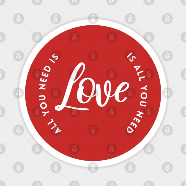 All you need is Love Magnet by Inspire Creativity